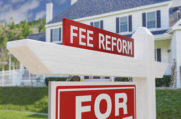  Fee Reform For Sale Real Estate Sign In Front Of New House.