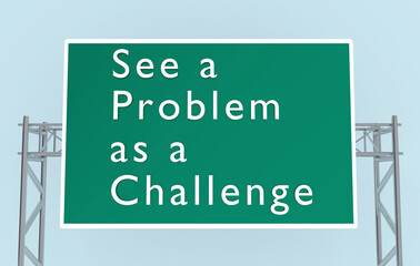 See a Problem as a Challenge concept