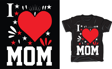 Moms t shirt des Moms t-shirt design. Happy mother's day greeting card. quote for design greeting cards, holiday invitations, photo overlays, t-shirt print, flyer, poster design
ign.  i love mom