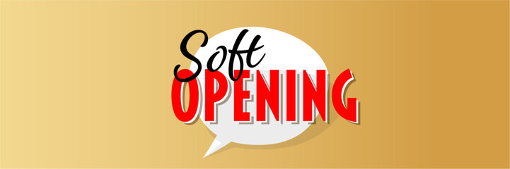 Soft opening
