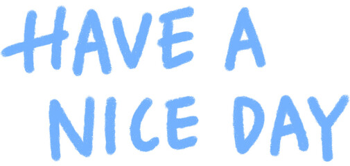 have a nice day