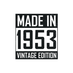 Fototapeta premium Made in 1953. Vintage birthday T-shirt for those born in the year 1953