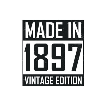 Made in 1897. Vintage birthday T-shirt for those born in the year 1897