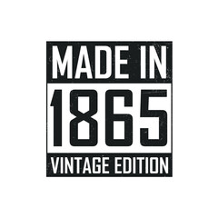 Made in 1865. Vintage birthday T-shirt for those born in the year 1865 - obrazy, fototapety, plakaty
