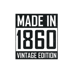 Made in 1860. Vintage birthday T-shirt for those born in the year 1860 - obrazy, fototapety, plakaty