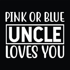 pink or blue uncle loves you
