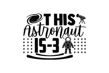 Stylish , fashionable and awesome astronaut typography art and illustrator, Print ready vector  handwritten phrase astronaut T shirt hand lettered calligraphic design. Vector illustration bundle.