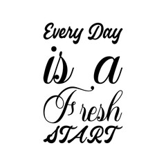 every day is a fresh start black letter quote