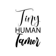 tiny human tamer black letters quote