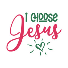I Choose Jesus