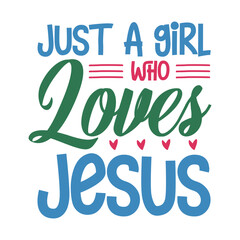 Just A Girl Who Loves Jesus