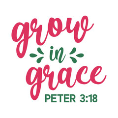 Grow In Grace peter 3:18 - obrazy, fototapety, plakaty