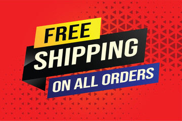 Free shipping all orders tag. Banner design template for marketing. Special offer promotion or retail. background banner modern graphic design for store shop, online store, website, landing page

