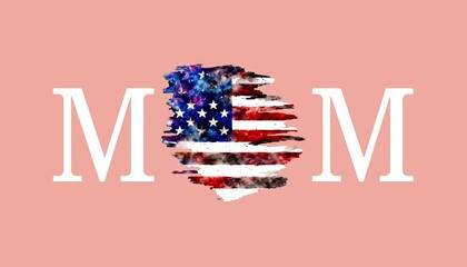 illustration with the word "mom" with the letter o replaced by a USA flag