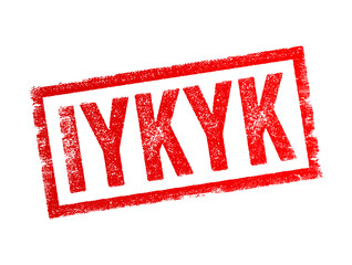 IYKYK - is an acronym used in internet slang and social media, it stands for If You Know, You Know, text concept stamp