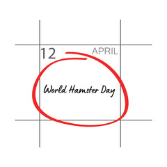 World hamster day April 12, calendar date.