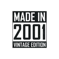 Made in 2001. Vintage birthday T-shirt for those born in the year 2001