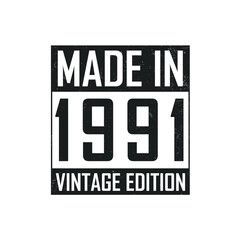 Made in 1991. Vintage birthday T-shirt for those born in the year 1991