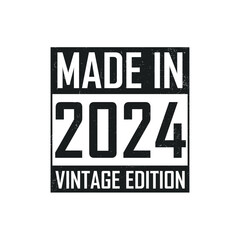 Fototapeta premium Made in 2024. Vintage birthday T-shirt for those born in the year 2024