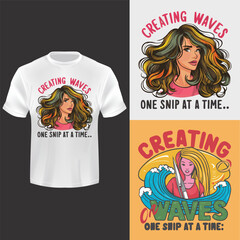 Creating waves one snip at a time tees T-shirt