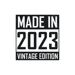 Made in 2023. Vintage birthday T-shirt for those born in the year 2023