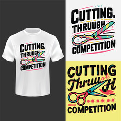 Cutting through the competition Tees T-shirt