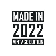 Made in 2022. Vintage birthday T-shirt for those born in the year 2022
