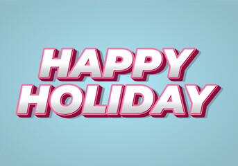 Happy holiday. Text effect in eye catching color and 3D look