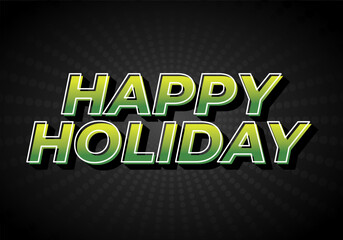 Happy holiday. Text effect in eye catching color and 3D look