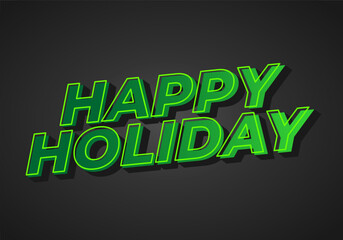 Happy holiday. Text effect in eye catching color and 3D look