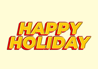 Happy holiday. Text effect in eye catching color and 3D look