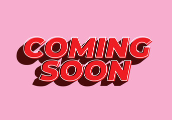 Coming soon. Text effect in 3D look with eye catching colors