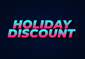 Holiday discount. Text effect in 3D look with eye catching colors