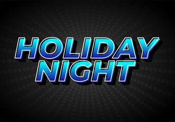 Holiday night. Text effect in 3D look with eye catching colors