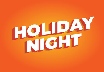 Holiday night. Text effect in 3D look with eye catching colors