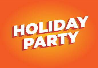 Holiday party. Text effect in 3D look with eye catching colors