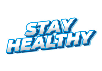 Stay healthy. Text effect in 3D look with eye catching colors