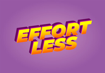 Effortless. Text effect in 3D look with eye catching colors
