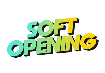 Soft opening. Text effect in 3D look and eye catching colors