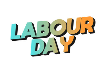 Labour day. Text effect in eye catching colors and 3D look