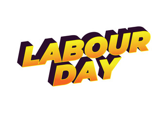 Labour day. Text effect in eye catching colors and 3D look