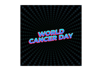 World cancer day. Text effect in eye catching colors and 3D look