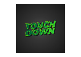 Touch down. Text effect in eye catching color with 3d look effect