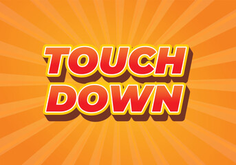 Touch down. Text effect in eye catching color with 3d look effect