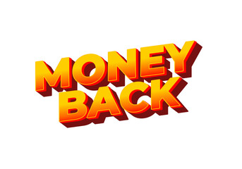 Money back. Text effect in eye catching color. 3D effect