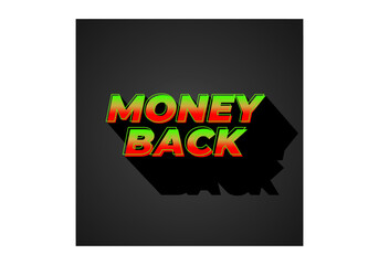 Money back. Text effect in eye catching color. 3D effect