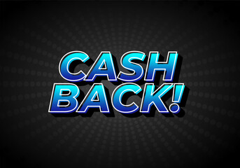 Cash back. Text effect in eye catching colors and 3D look