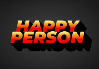 Happy person. Text effect in 3D effect and eye catching color