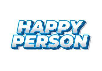 Happy person. Text effect in 3D effect and eye catching color