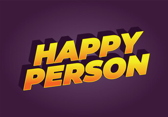 Happy person. Text effect in 3D effect and eye catching color